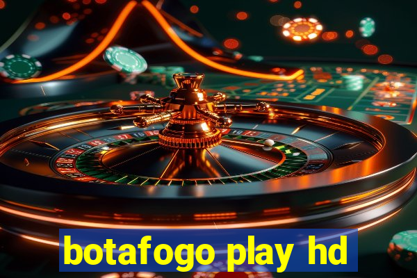 botafogo play hd